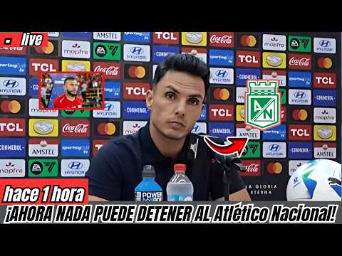 🚨¡AHORA NADA PUEDE DETENER AL ATLÉTICO NACIONAL! ¡HARÁN UN ANUNCIO QUE EMOCIONARÁ A LOS AFICIONADOS