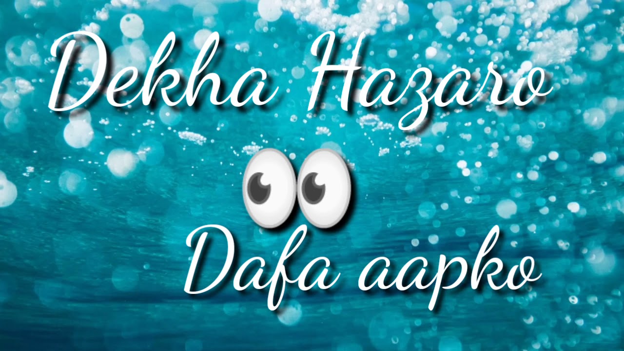 Dekha hazaro dafa aapko lyrics(whatsapp status) Ankit Creation - YouTube