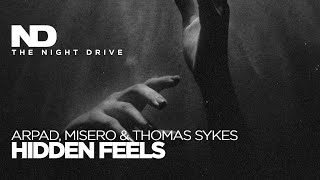 Arpad, MISERO & Thomas Sykes - Hidden Feels ⚫️⚪️