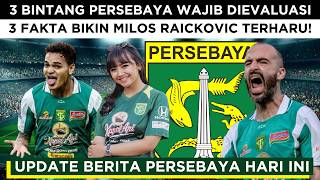 🔴3 Bintang PERSEBAYA Wajib DIEVALUASI!🔥3 Fakta BIKIN Milos Raickovic TERHARU!😱