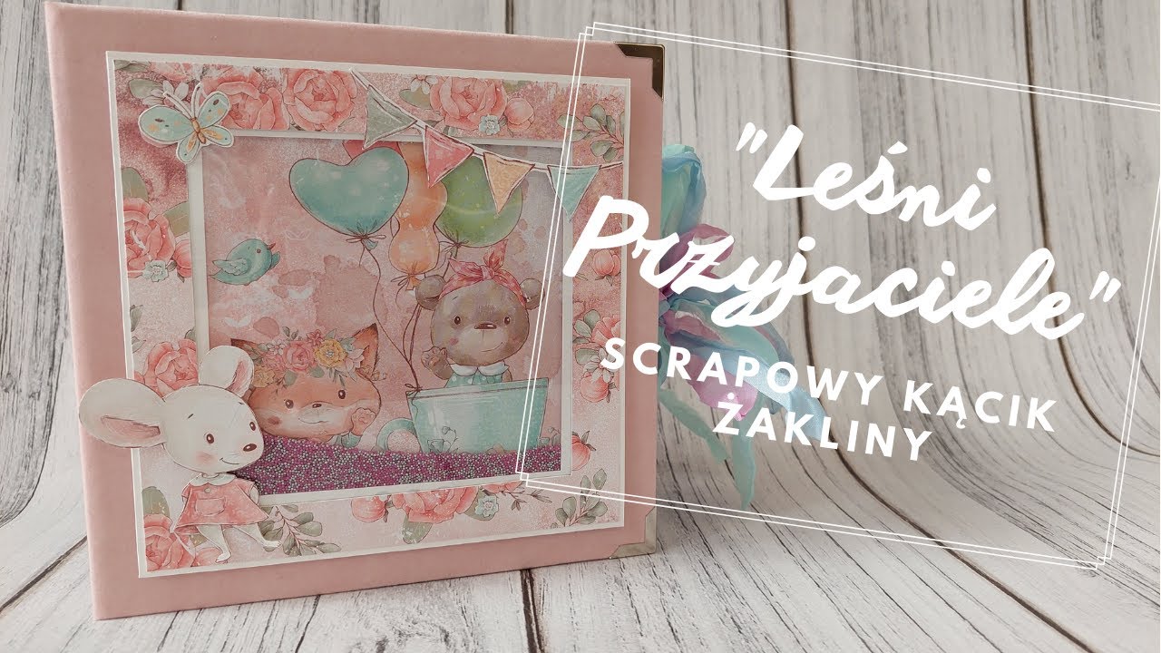Piękny album dla dziewczynki "Leśni Przyjaciele" - scrapbooking