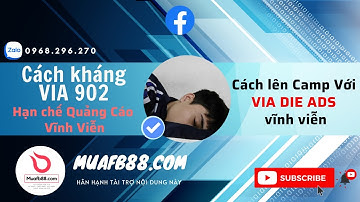 Cách Kháng VIA Hạn chế vĩnh viễn thành công 100% và lên CAMP với VIA bị hạn chế quảng cáo vĩnh viễn