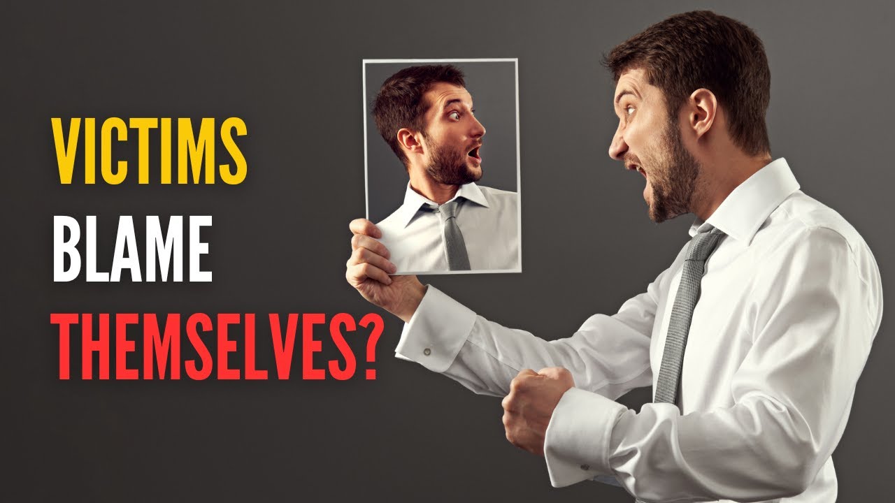 Why Victims of ABUSE Blame Themselves, Not the Perpetrator