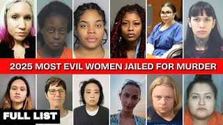 The MOST EVIL WOMEN KILLERS Jailed in 2025: Shocking Crimes: Full Details