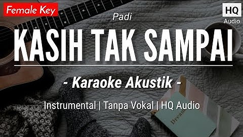 Kasih Tak Sampai (Karaoke Akustik) - Padi (Female Key | HQ Audio)