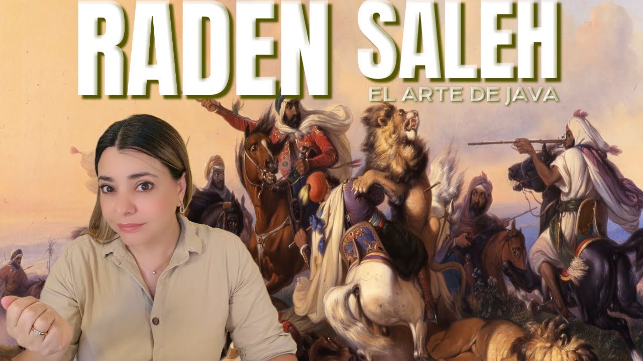 Raden Saleh - Entre el Oriente y el Occidente.