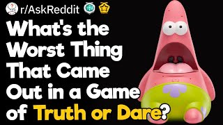 What’s the Worst Thing That Came Out in a Game of Truth or Dare?