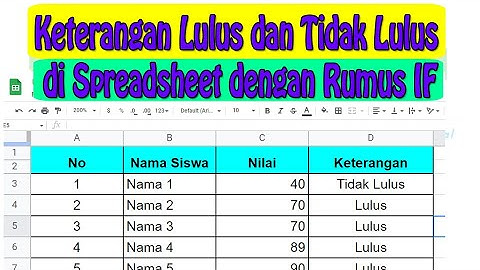 Cara Membuat Keterangan Lulus dan Tidak Lulus di Spreadsheet dengan Rumus IF