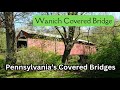 Wanich Covered Bridge ~ Pennsylvania&#39;s Covered Bridges