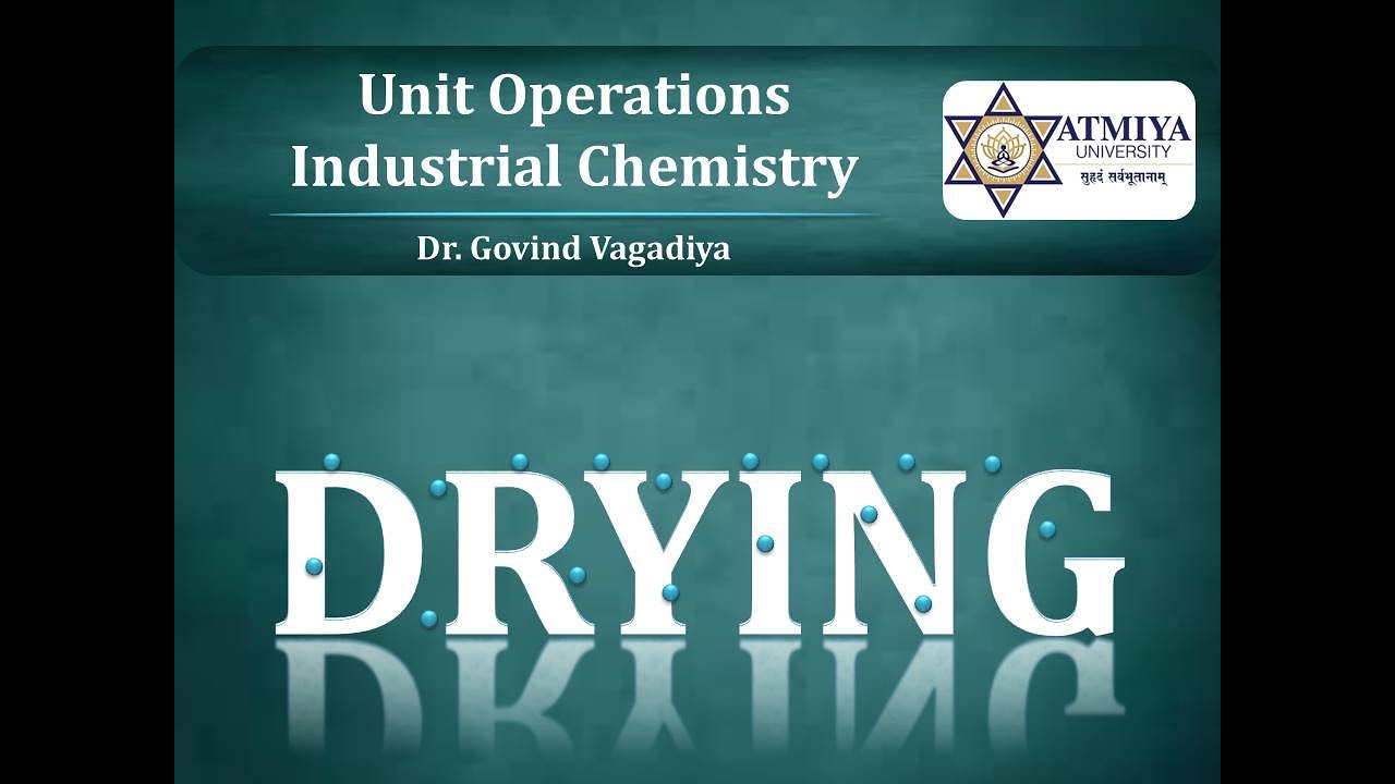 Industrial Unit Operations - Drying - Dr. Govind Vagadiya