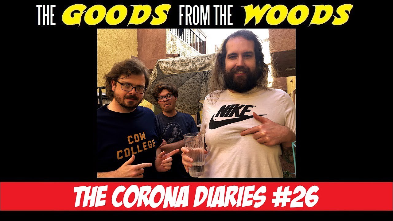 "The Corona Diaries #26" - The Goods from the Woods Podcast
