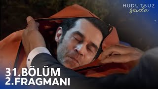 Hudutsuz Sevda 31. Bölüm Fragmanı