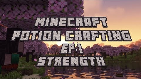Minecraft Potion Crafting Ep:1 Strength