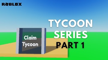 Tycoon Series Tutorial Part 1 - Roblox Studio