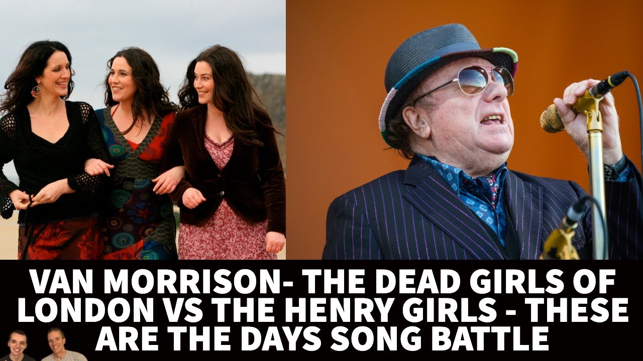 Reaction Van Morrison & Frank Zappa The Dead Girls of London VS The Henry Girls These Are The