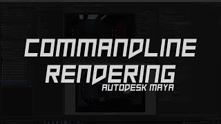 【Lighting with DLIN】Episode 5 - Command Line Rendering for Autodesk Maya Tips & Tricks
