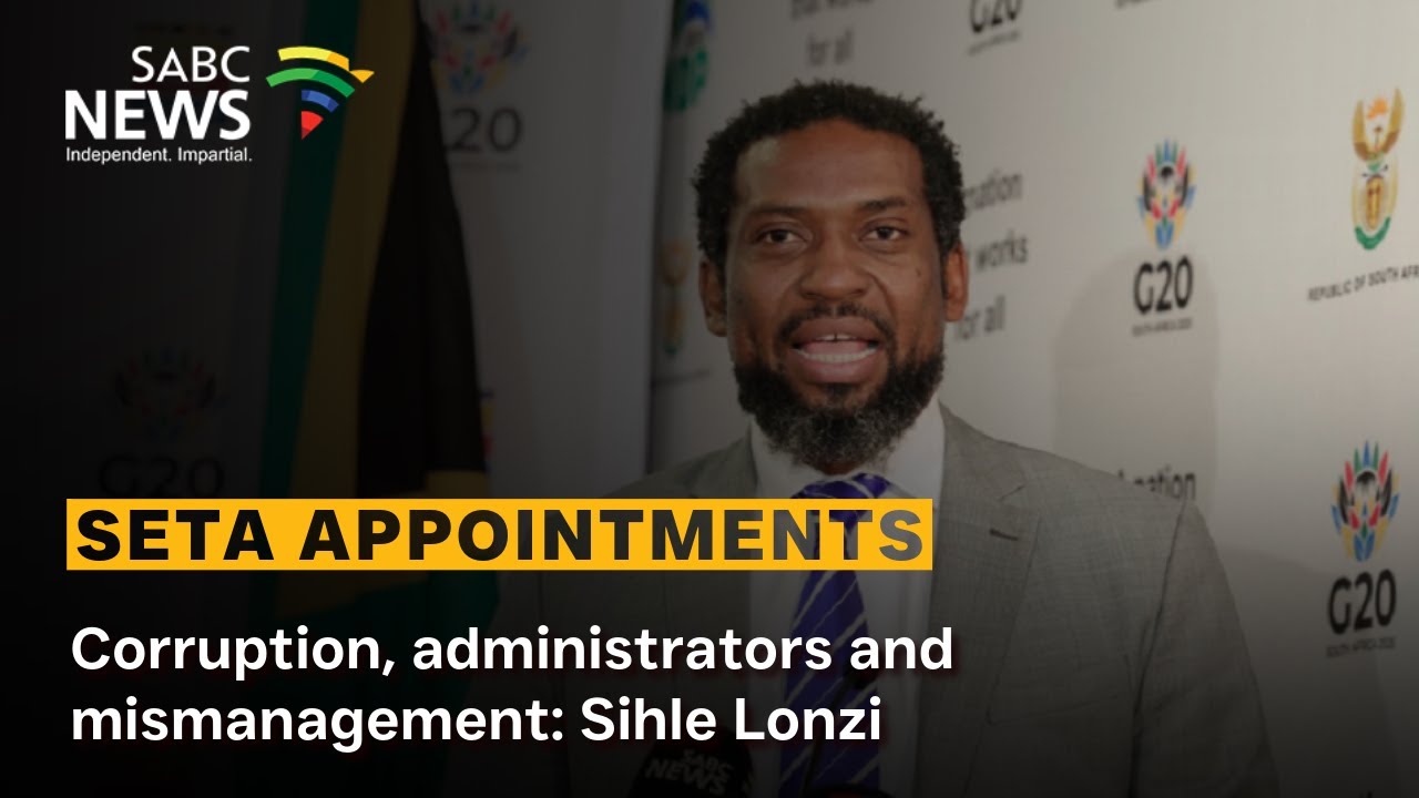 SETA Appointments | Corruption, administrators and mismanagement: Sihle Lonzi