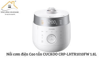 Hướng Dẫn Sử Dụng Nồi cơm điện Cao tần CUCKOO CRP-LHTR1010FW 1.8L
