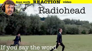 Radiohead "If You Say The Word" (reaction ep. 885)