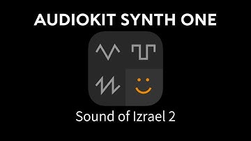 AudioKit Synth One Synthesizer - Feature-packed Pro Synthesizer - Sound of Izrael 2