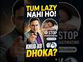 Tum Lazy Nahi Ho… Tum Khud Ko Dhoka De Rahe Ho 😳 | Procrastination Truth
