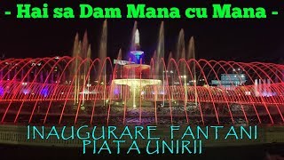 Hai sa Dam Mana cu Mana Mix - Fantana Arteziana Piata Unirii - Inaugurare