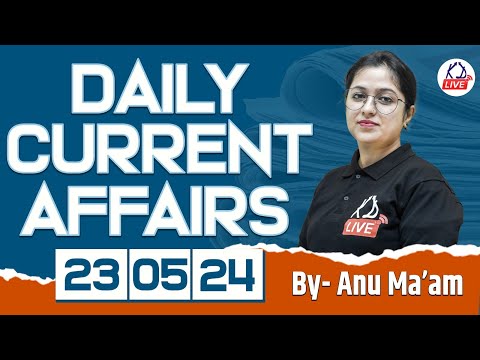 23 MAY | Current Affairs 2024 Daily Current Affairs Current Affairs Today Current Affairs @KD_LIVE