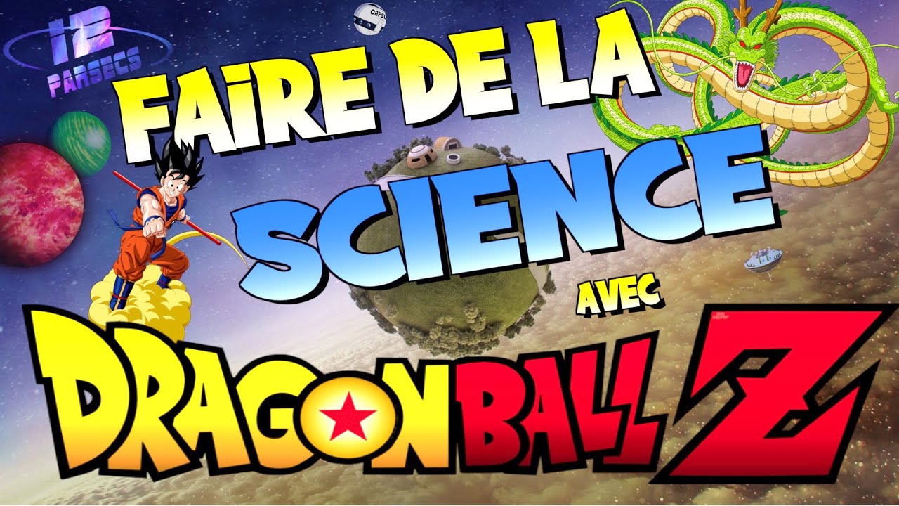 Faire de la Science avec Dragon Ball Z