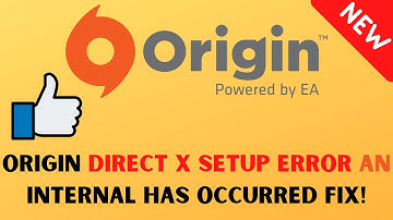 Fixed : Directx Setup Error An Internal Error Has Occurred – Origin FIX 2021