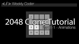 How to Make a Game Like 2048 - Part 8-1 - Animations