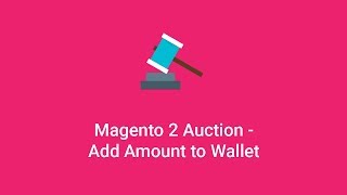 Magento 2 Auction Extension | Adding Amount To Wallet