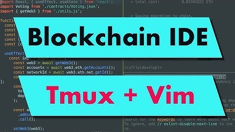 Super PRODUCTIVE Blockchain IDE with Tmux & Vim
