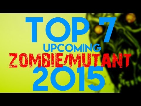 7 Upcoming Zombies/Mutant Games PS4 in 2015