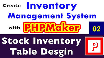 02 - Inventory Project - Stock Inventory Table DB Design - Inventory with PHPMaker