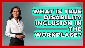 What Is True Disability Inclusion In The Workplace? - Your Disabled Truth