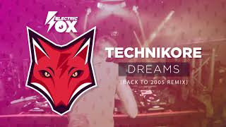 Technikore - Dreams (Back to 2005 Remix) (Official Audio)