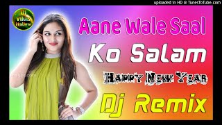 Aane-wale-saal-ko-salam-dj-remix-song-happy-new-year-2020-hit-old-is-gold-song-dj-vikas-hathras-(djv