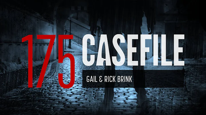 Case 175: Gail & Rick Brink