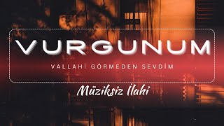 Vurgunum Vallahi Görmeden Sevdim Müziksiz Efsane İlahi Ömer Faruk Demirbaş Fırat Türkmen Cover