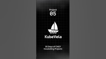 KubeVela – Simplifying Application Delivery on Kubernetes | CNCF Project #5