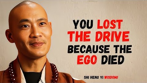 Why You Have NO MOTIVATION Left After Spiritual Awakening ---Shi Heng Yi Wisdom!