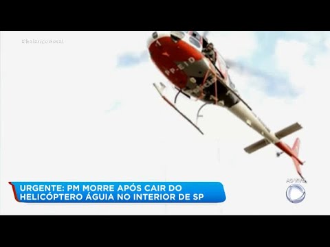 Urgente: PM morre após cair de helicóptero Águia no interior de SP