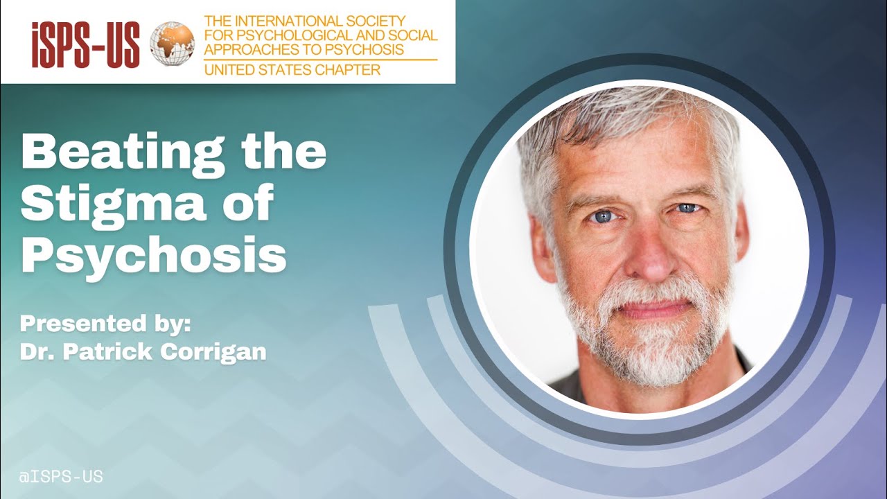 "Beating the Stigma of Psychosis" Presented by Dr. Patrick Corrigan
