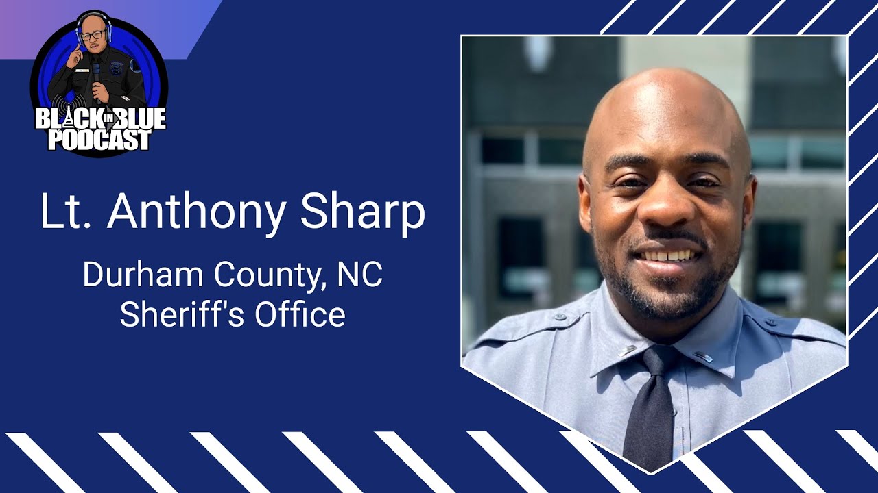 Episode 127: Durham County, NC Sheriff's Lieutenant Anthony Sharp