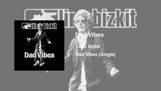 Limp Bizkit - Dad Vibes