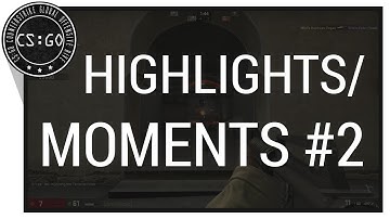 CS:GO Matchmaking - Highlights & Moments #2