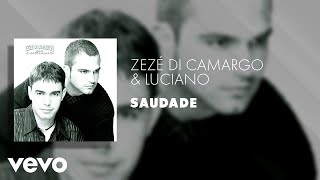 Zezé Di Camargo & Luciano - Saudade Áudio Oficial