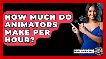 How Much Do Animators Make Per Hour? - The Animation Reel