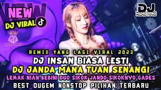 SOUND REMIX LAGI VIRAL 2023❗DJ INSAN BIASA X LEMAK NIAN BEBINI DUO❗DJ JANDA MANA JANDA MANA