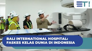 Meninjau Kesiapan Pembangunan Bali International Hospital